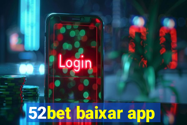 52bet baixar app